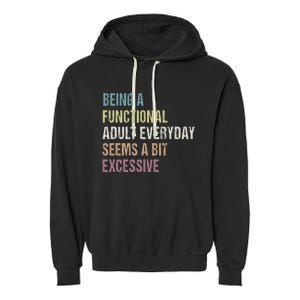 Being A Functional Adult Everyday Seems A Bit Excessive Garment-Dyed Fleece Hoodie