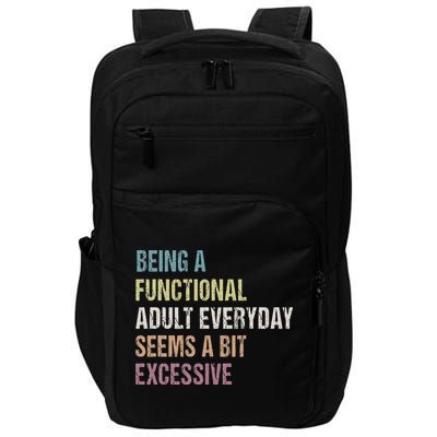 Being A Functional Adult Everyday Seems A Bit Excessive Impact Tech Backpack