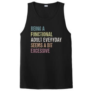 Being A Functional Adult Everyday Seems A Bit Excessive PosiCharge Competitor Tank