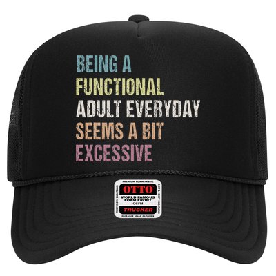 Being A Functional Adult Everyday Seems A Bit Excessive Trucker Hat