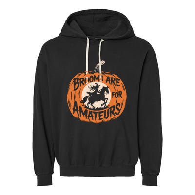 Brooms Are For Amateurs Witch Equestrian Horse Riding Garment-Dyed Fleece Hoodie