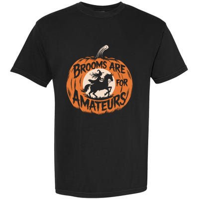 Brooms Are For Amateurs Witch Equestrian Horse Riding Garment-Dyed Heavyweight T-Shirt