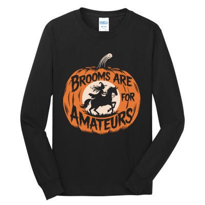 Brooms Are For Amateurs Witch Equestrian Horse Riding Tall Long Sleeve T-Shirt