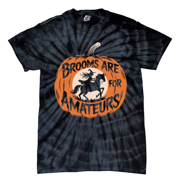 Brooms Are For Amateurs Witch Equestrian Horse Riding Tie-Dye T-Shirt