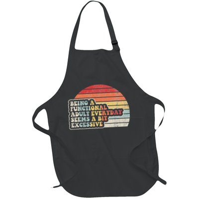 Being A Functional Everyday Seems A Bit Excessive Full-Length Apron With Pockets