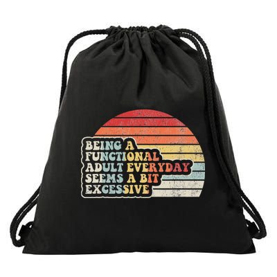 Being A Functional Everyday Seems A Bit Excessive Drawstring Bag
