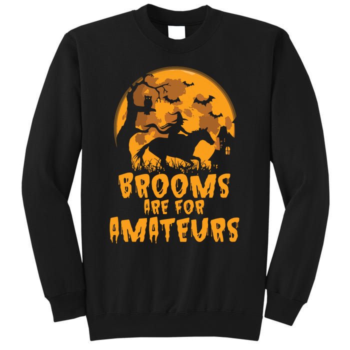 Brooms Are For Amateurs Witch Riding Horse Halloween Women Sweatshirt