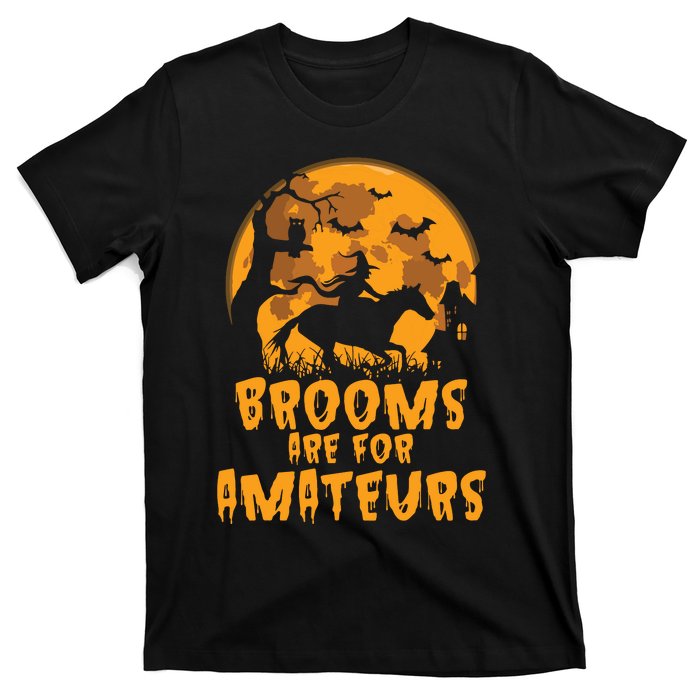 Brooms Are For Amateurs Witch Riding Horse Halloween Women T-Shirt