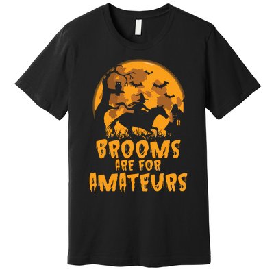 Brooms Are For Amateurs Witch Riding Horse Halloween Women Premium T-Shirt