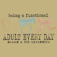 Being A Functional Everyday Seems A Bit Excessive Button