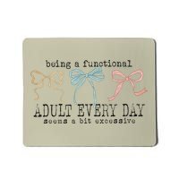 Being A Functional Everyday Seems A Bit Excessive Mousepad