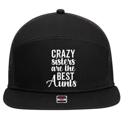 Best Aungift Funny Crazy Sisters Best Aunts Gift 7 Panel Mesh Trucker Snapback Hat