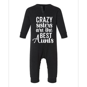 Best Aungift Funny Crazy Sisters Best Aunts Gift Infant Fleece One Piece