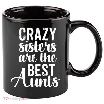 Best Aungift Funny Crazy Sisters Best Aunts Gift 11oz C Handle Ceramic Mug