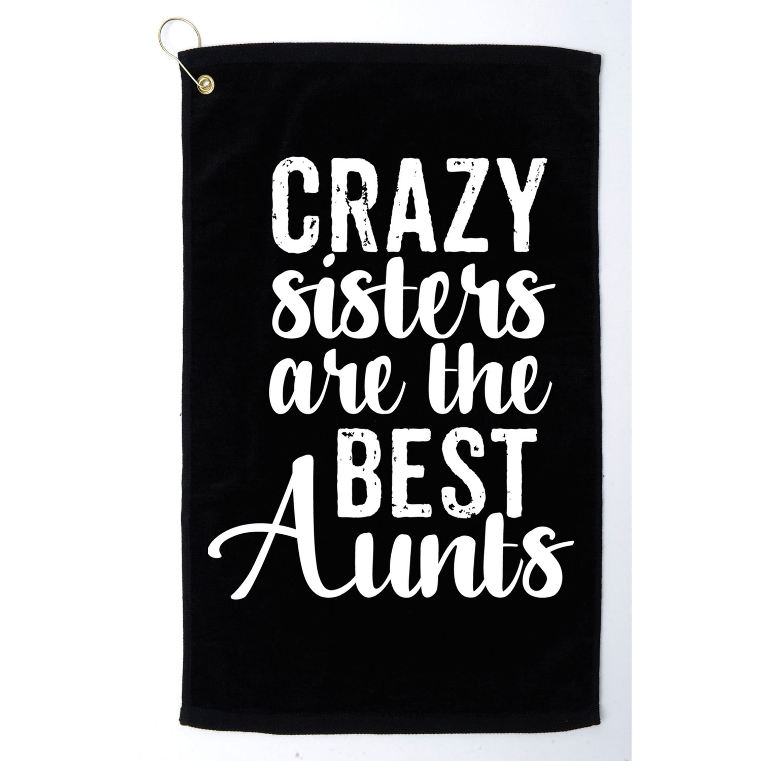 Best Aungift Funny Crazy Sisters Best Aunts Gift Golf Towel