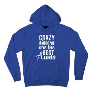 Best Aungift Funny Crazy Sisters Best Aunts Gift Hoodie