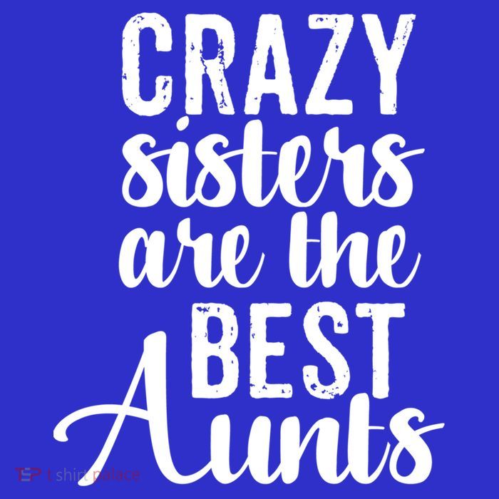 Best Aungift Funny Crazy Sisters Best Aunts Gift Premium T-Shirt