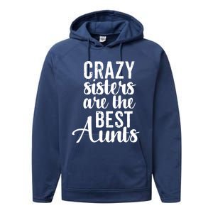 Best Aungift Funny Crazy Sisters Best Aunts Gift Performance Fleece Hoodie