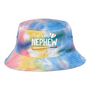 Baseball Aunt Funny ThatS My Nephew Out There Baseball Tie Dye Newport Bucket Hat