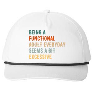 Being A Functional Adult Everyday Seems A Bit Excessive Snapback Five-Panel Rope Hat