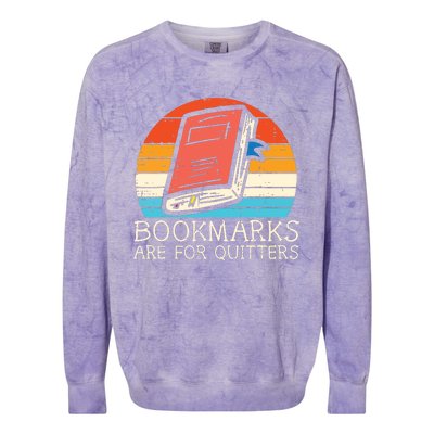 Bookmarks Are For Quitters Book Reading Bookworm Librarian Colorblast Crewneck Sweatshirt