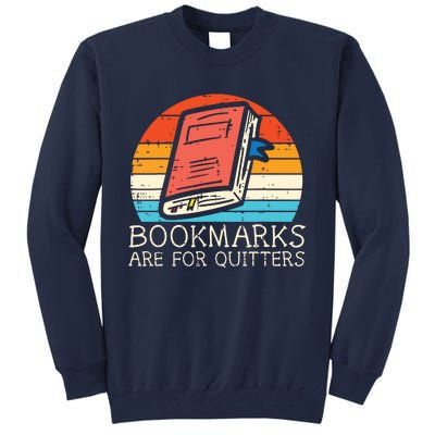 Bookmarks Are For Quitters Book Reading Bookworm Librarian Tall Sweatshirt