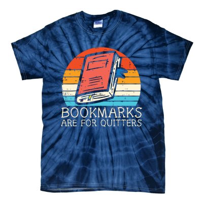 Bookmarks Are For Quitters Book Reading Bookworm Librarian Tie-Dye T-Shirt