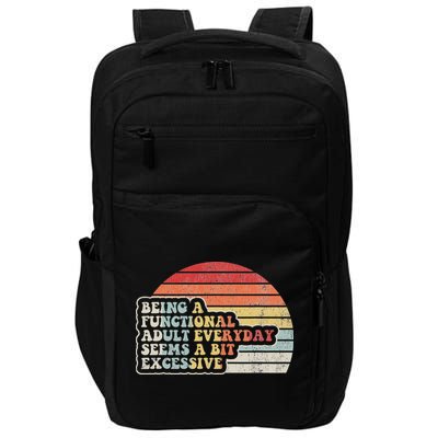 Being A Functional Adult Everyday Seems A Bit Excessive Impact Tech Backpack