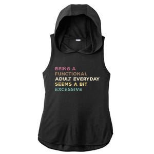 Being A Functional Adult Everyday Seems A Bit Excessive Ladies PosiCharge Tri-Blend Wicking Draft Hoodie Tank