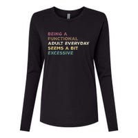 Being A Functional Adult Everyday Seems A Bit Excessive Womens Cotton Relaxed Long Sleeve T-Shirt