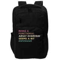 Being A Functional Adult Everyday Seems A Bit Excessive Impact Tech Backpack