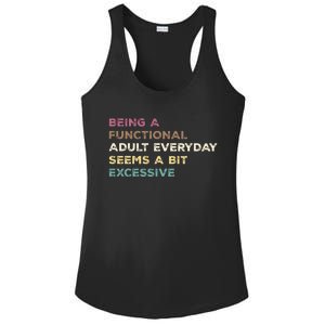 Being A Functional Adult Everyday Seems A Bit Excessive Ladies PosiCharge Competitor Racerback Tank