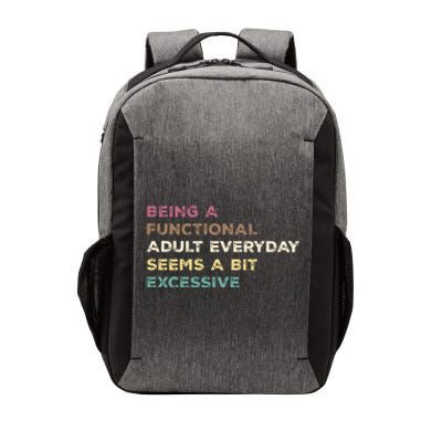 Being A Functional Adult Everyday Seems A Bit Excessive Vector Backpack