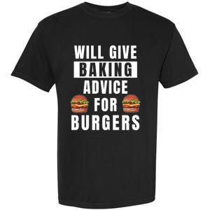 Baking Advice For Burgers Bakery Pastry Chef Funny Baker Meaningful Gift Garment-Dyed Heavyweight T-Shirt