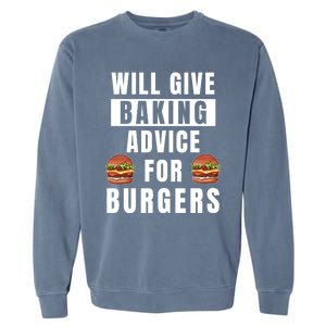 Baking Advice For Burgers Bakery Pastry Chef Funny Baker Meaningful Gift Garment-Dyed Sweatshirt