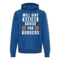 Baking Advice For Burgers Bakery Pastry Chef Funny Baker Meaningful Gift Premium Hoodie