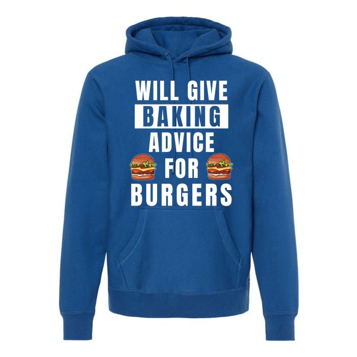 Baking Advice For Burgers Bakery Pastry Chef Funny Baker Meaningful Gift Premium Hoodie