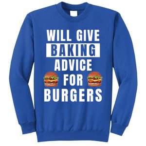 Baking Advice For Burgers Bakery Pastry Chef Funny Baker Meaningful Gift Tall Sweatshirt