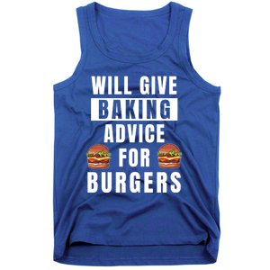 Baking Advice For Burgers Bakery Pastry Chef Funny Baker Meaningful Gift Tank Top