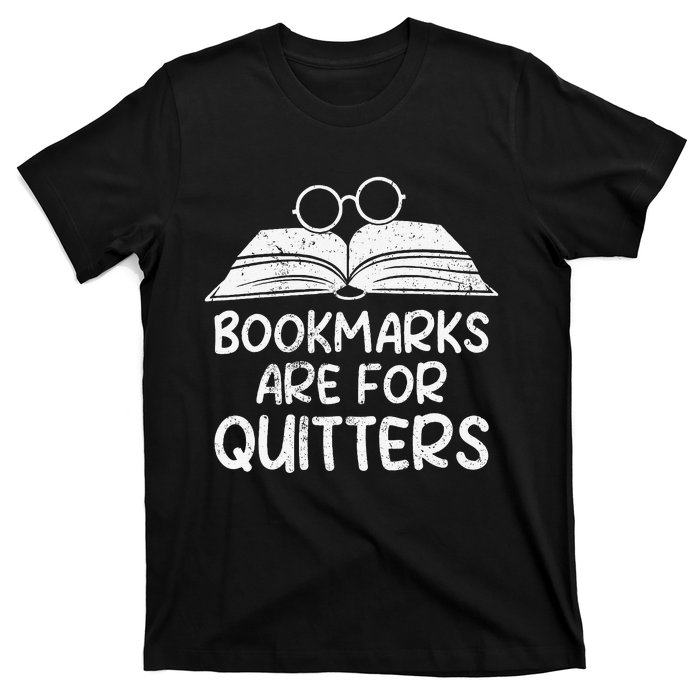 Bookmarks Are For Quitters Book Lover Teacher T-Shirt