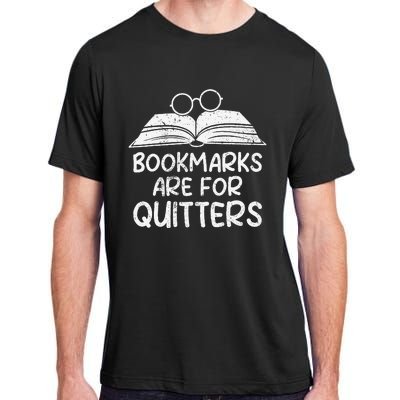 Bookmarks Are For Quitters Book Lover Teacher Adult ChromaSoft Performance T-Shirt