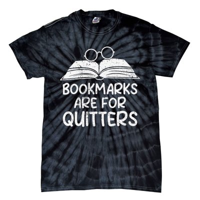 Bookmarks Are For Quitters Book Lover Teacher Tie-Dye T-Shirt