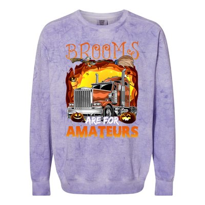 Brooms Are For Amateurs Funny Trucker Halloween Gift Colorblast Crewneck Sweatshirt