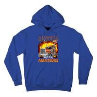 Brooms Are For Amateurs Funny Trucker Halloween Gift Tall Hoodie