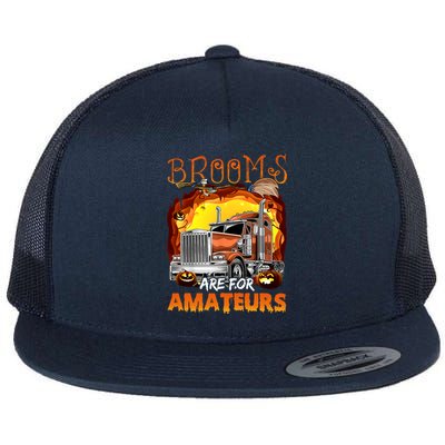 Brooms Are For Amateurs Funny Trucker Halloween Gift Flat Bill Trucker Hat