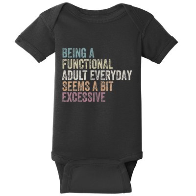 Being A Functional Adult Everyday Seems A Bit Excessive Baby Bodysuit