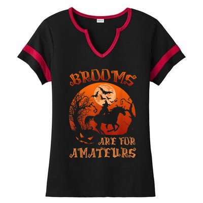 Brooms Are For Amateurs Witch Riding Horse Halloween Wo Ladies Halftime Notch Neck Tee