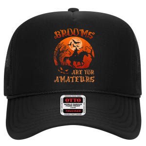 Brooms Are For Amateurs Witch Riding Horse Halloween Wo High Crown Mesh Back Trucker Hat