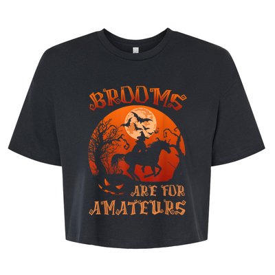 Brooms Are For Amateurs Witch Riding Horse Halloween Wo Bella+Canvas Jersey Crop Tee