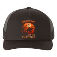 Brooms Are For Amateurs Witch Riding Horse Halloween Wo Yupoong Adult 5-Panel Trucker Hat